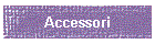Accessori