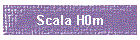Scala H0m